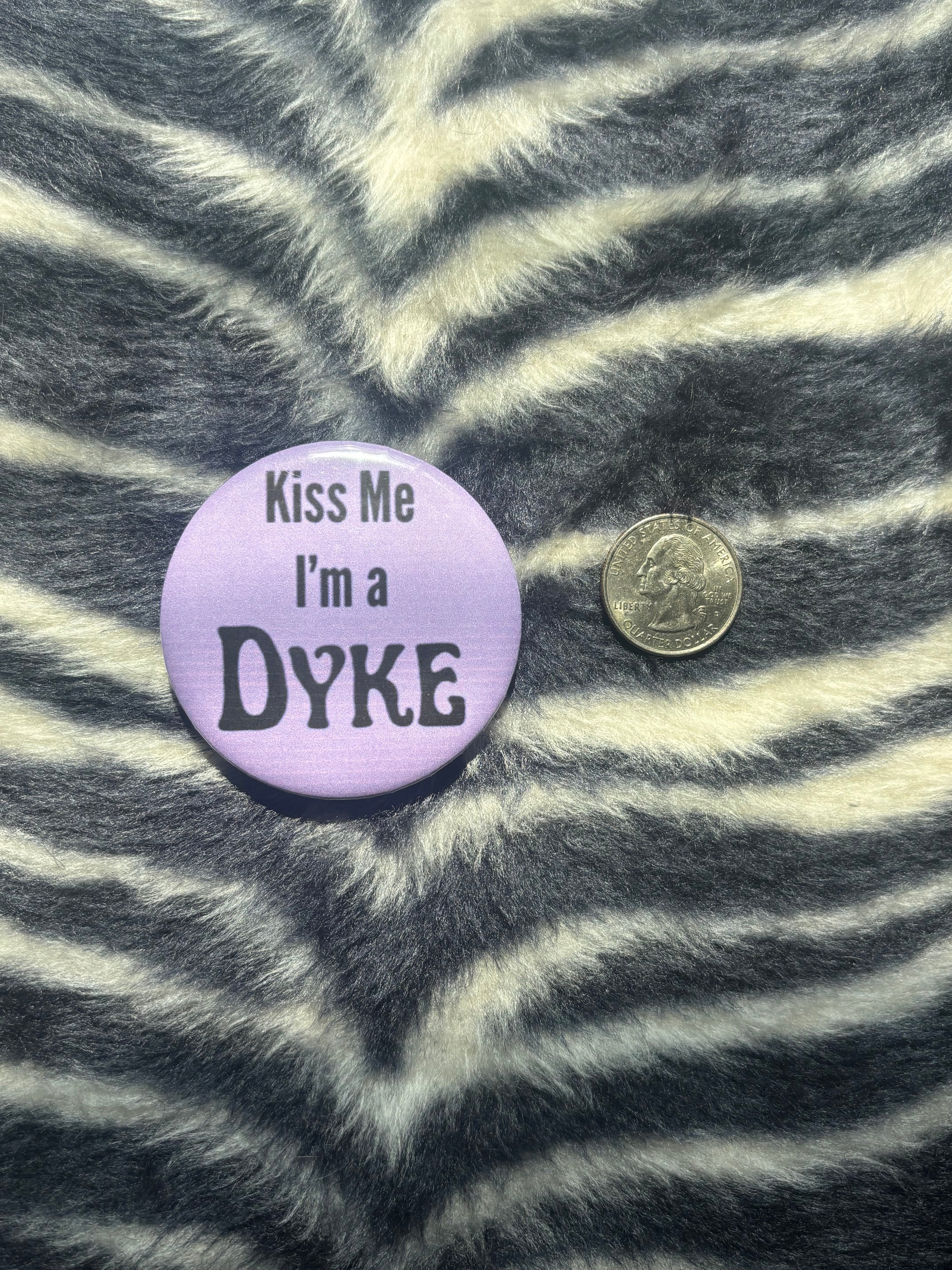 Kiss Me I’m a Dyke Pin