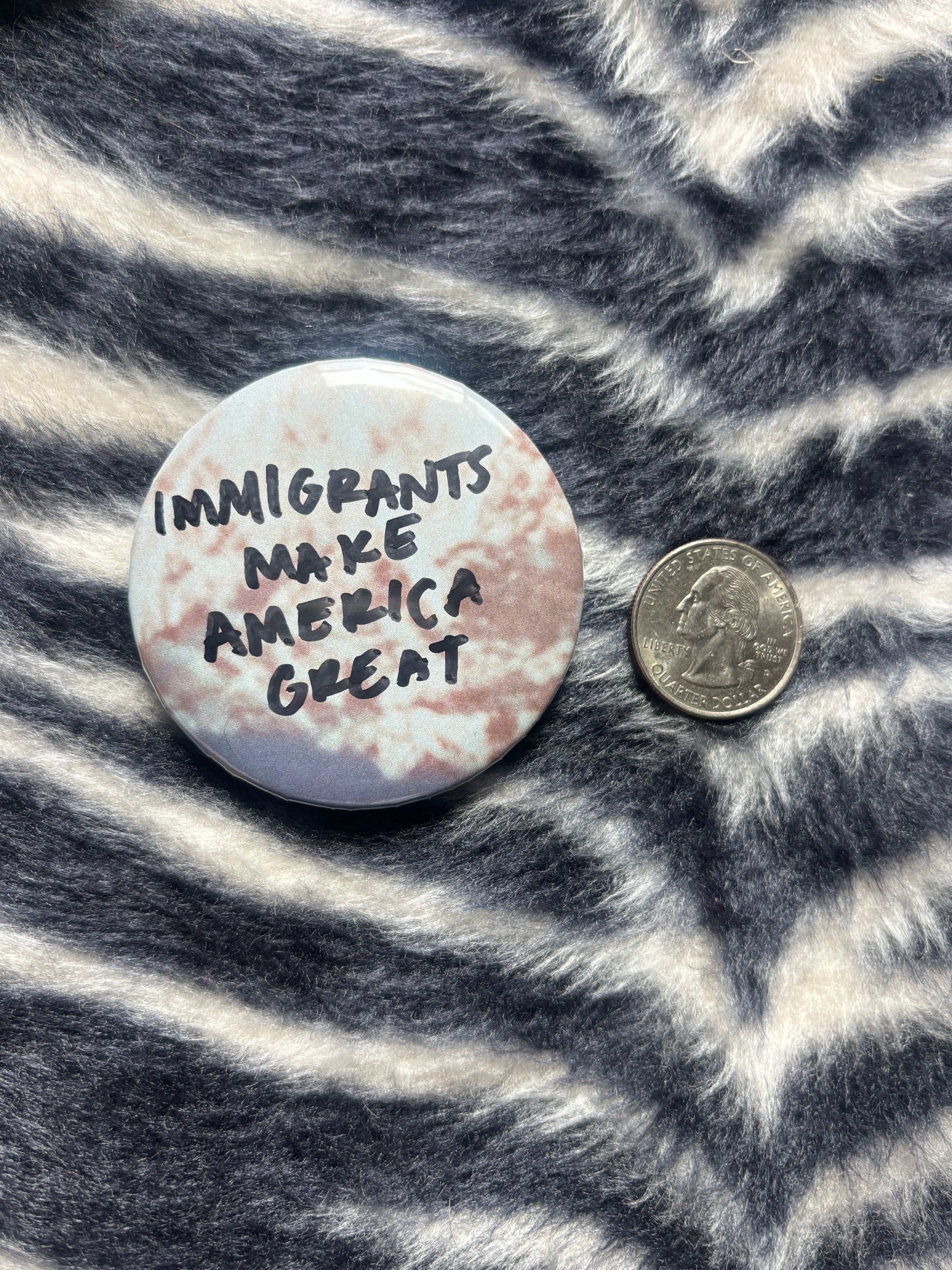 Randomized “Immigrants Make America Great” pin